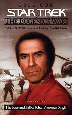 Star Trek - The Eugenics Wars - The Rise and Fall of Khan Noonien Singh by Greg Cox