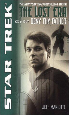 Star Trek The Lost Era - Deny Thy Father by Jeff Mariotte