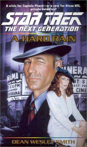 Star Trek The Next Generation - A Hard Rain by Dean Wesley Smith