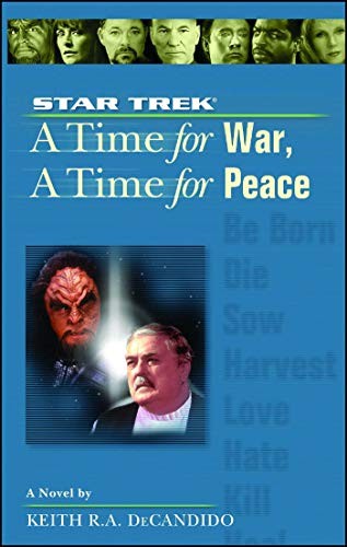 Star Trek The Next Generation - A Time for War, A Time for Peace by Keith R. A. DeCandido
