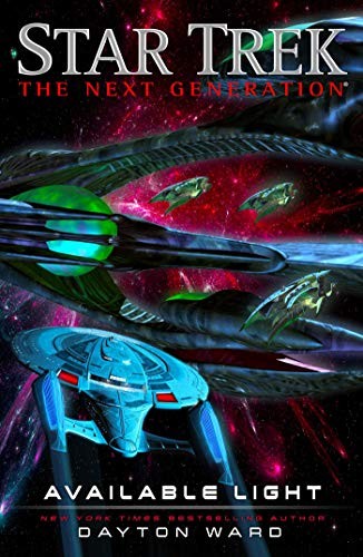 Star Trek The Next Generation - Available Light by Dayton Ward