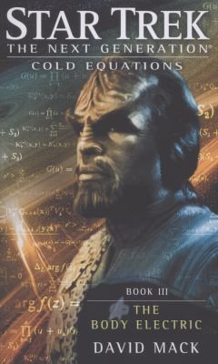 Star Trek The Next Generation - Cold Equations - The Body Electric by David Alan Mack