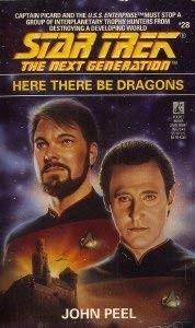 Star Trek The Next Generation - Here There Be Dragons by John Peel