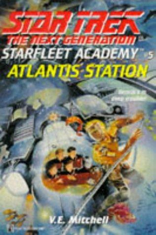 Star Trek The Next Generation - Starfleet Academy - Atlantis Station by V. E. Mitchell