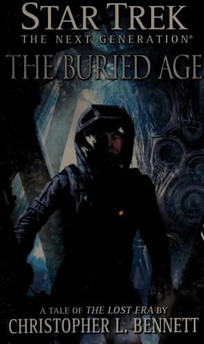 Star Trek The Next Generation - The Buried Age by Christopher L. Bennett