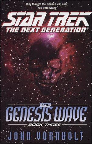Star Trek The Next Generation - The Genesis Wave Book Three by John Vornholt