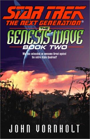 Star Trek The Next Generation - The Genesis Wave Book Two by John Vornholt