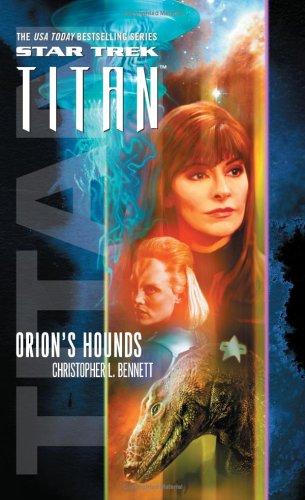 Star Trek Titan - Orion's Hounds by Christopher L. Bennett