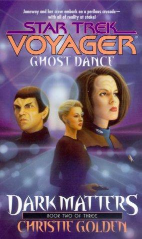 Star Trek Voyager - Dark Matters - Ghost Dance by Christie Golden