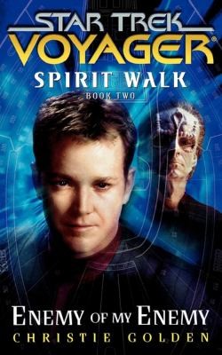 Star Trek Voyager - Spirit Walk - Enemy of My Enemy by Christie Golden