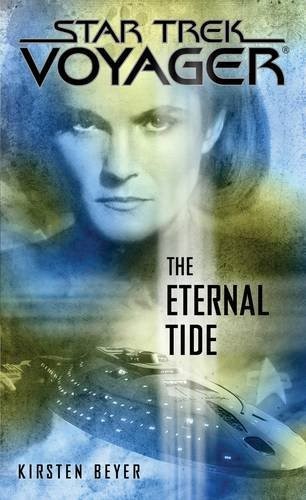 Star Trek Voyager - The Eternal Tide by Kirsten Beyer