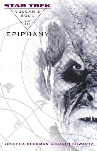 Star Trek - Vulcan's Soul - Epiphany by Josepha Sherman