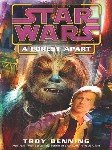 Star Wars - A Forest Apart by Troy Denning