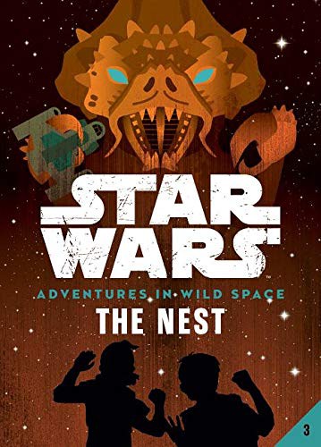 Star Wars - Adventures in Wild Space - The Nest by Tom Huddleston