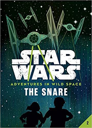 Star Wars - Adventures in Wild Space - The Snare by Cavan Scott