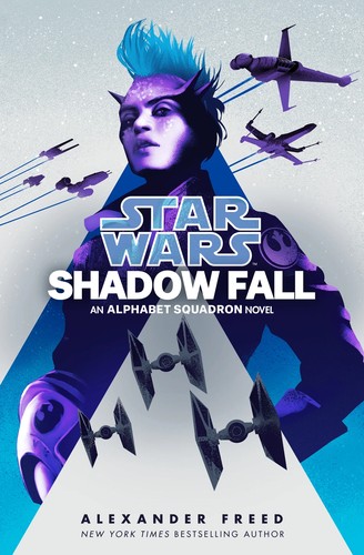 Star Wars - Alphabet Squadron - Shadow Fall by Alexander Freed