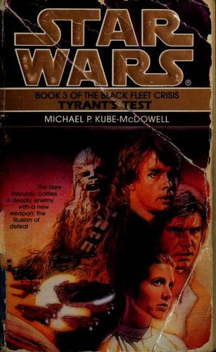 Star Wars - Black Fleet Crisis - Tyrant's Test by Michael P. Kube-McDowell