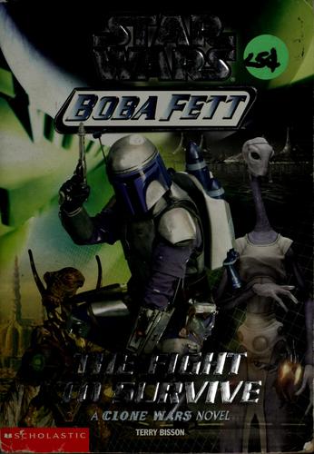 Star Wars - Boba Fett - The Fight to Survive by Terry Bisson