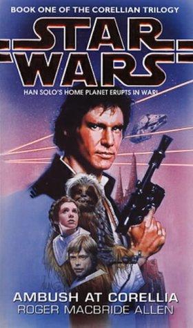 Star Wars - Corellian Trilogy - Ambush at Corellia by Roger MacBride Allen