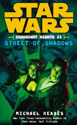 Star Wars - Coruscant Nights II - Street of Shadows by Michael Reaves