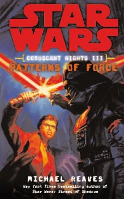 Star Wars - Coruscant Nights III - Patterns of Force by Michael Reaves