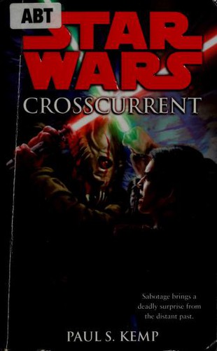 Star Wars - Crosscurrent by Paul S. Kemp