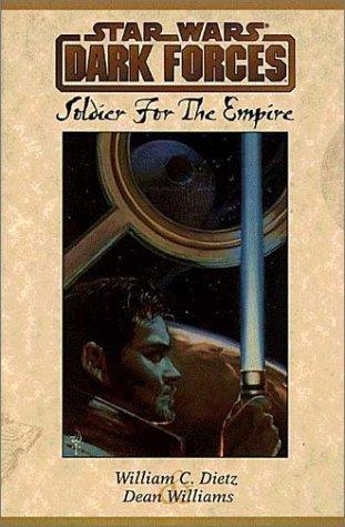Star Wars - Dark Forces - Soldier For the Empire by William C. Dietz