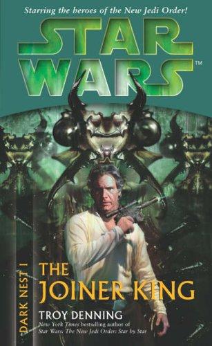 Star Wars - Dark Nest - The Joiner King by Troy Denning