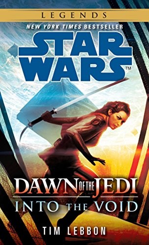 Star Wars - Dawn of the Jedi - Into the Void by Tim Lebbon
