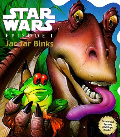 Star wars, episode I, Jar Jar Binks! by Kerry Milliron