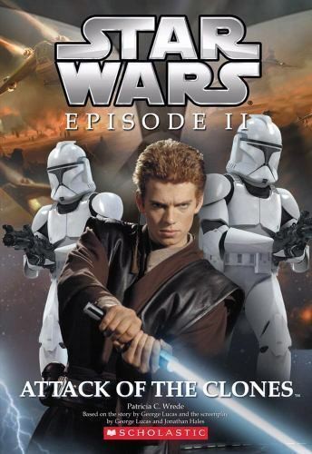 Star Wars Episode II - Attack of the Clones by Patricia C. Wrede