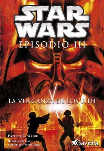 Star Wars Episode III - Revenge of the Sith by Patricia C. Wrede