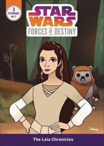 Star Wars - Forces of Destiny - The Leia chronicles by Emma Carlson Berne