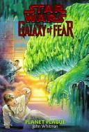 Star Wars - Galaxy of Fear - Planet Plague by John Whitman