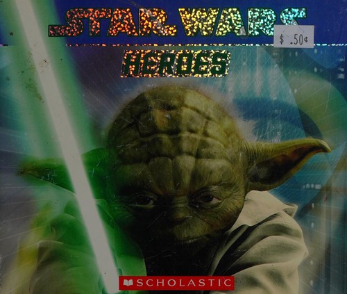 Star wars heroes by Scholastic