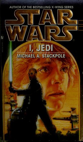 Star Wars - I, Jedi by Michael A. Stackpole