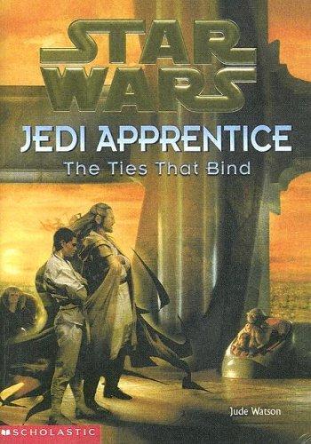 Star Wars - Jedi Apprentice - Ties That Bind by Jude Watson