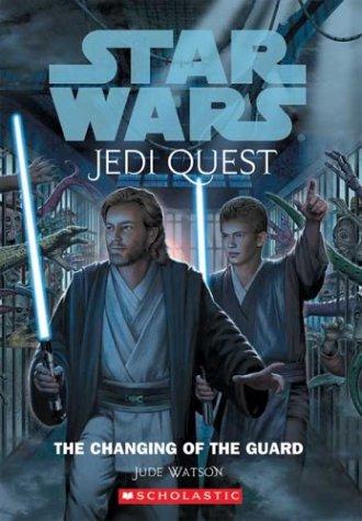 Star Wars - Jedi Quest - The Changing of the Guard by Jude Watson