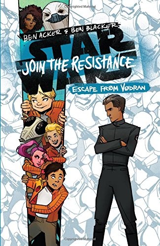 Star Wars - Join the Resistance - Escape From Vodran by Ben Acker