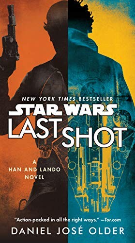 Star Wars - Last Shot - A Han and Lando Novel by Daniel José Older