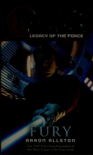 Star Wars - Legacy of the Force - Fury by Aaron Allston