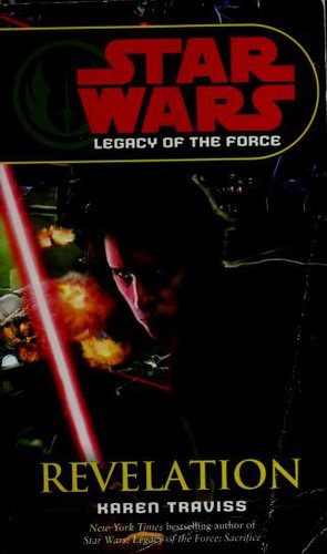 Star Wars - Legacy of the Force - Revelation by Karen Traviss