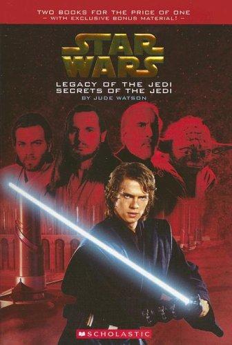 Star Wars - Legacy of the Jedi/Secrets of the Jedi by Jude Watson