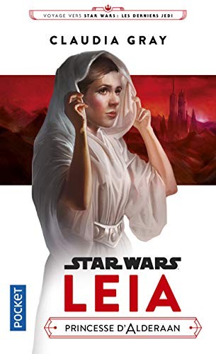 Star Wars - Leia - Princess of Alderaan by Claudia Gray
