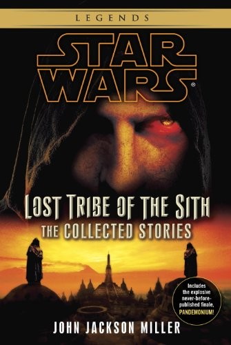 Star Wars - Lost Tribe Of The Sith - The Collected Stories by John Jackson Miller