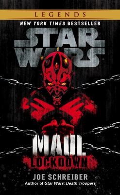 Star Wars - Maul - Lockdown by Joe Schreiber