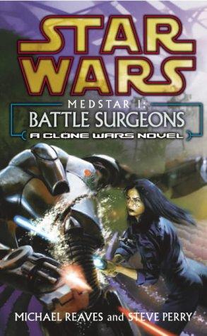 Star Wars - Medstar I - Battle Surgeons by Michael Reaves