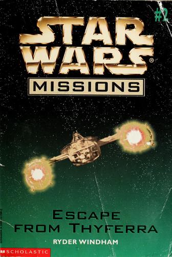Star Wars - Missions - Escape From Thyferra by Ryder Windham