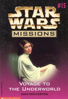 Star Wars - Missions - Voyage to the Underworld by Dave Wolverton