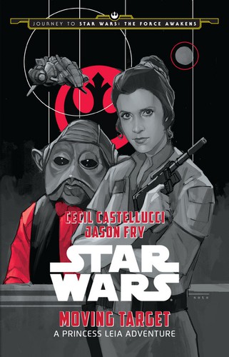 Star Wars - Moving Target - A Princess Leia Adventure by Cecil Castellucci